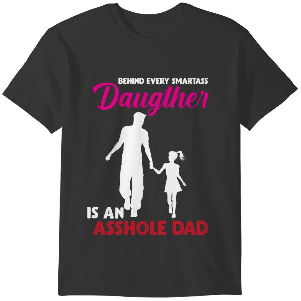 Proud Daughter of an Asshole Dad Sarcastic Father T-shirt