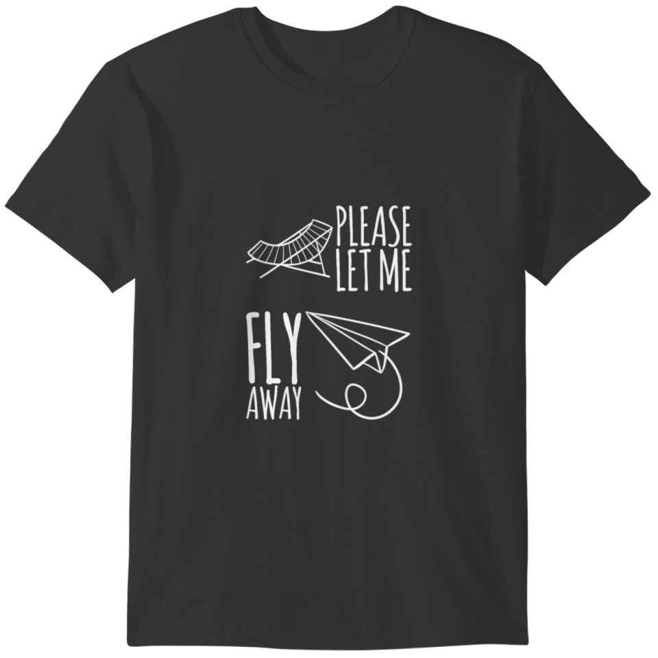 Please let me fly away T-shirt
