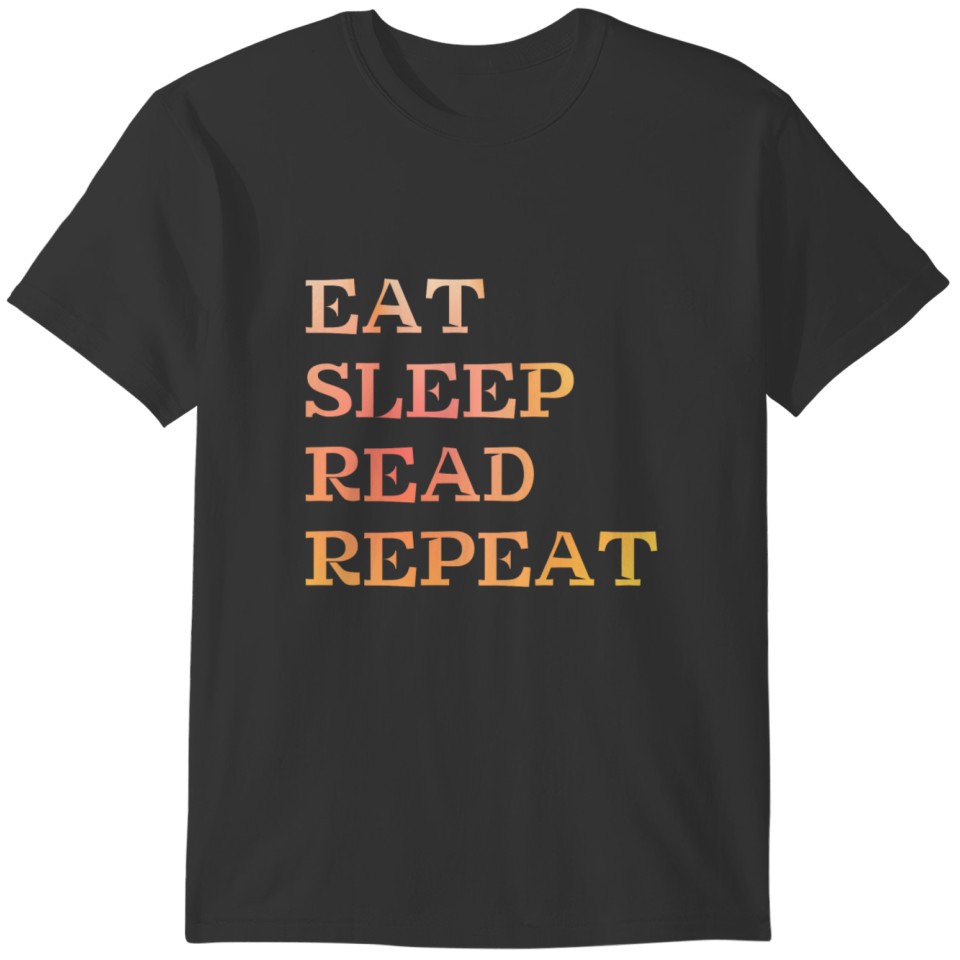 Eat Sleep Read Repeat for Books Reader literature T-shirt