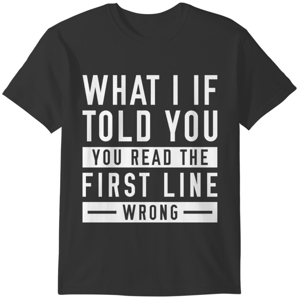 What I If Told You T-shirt