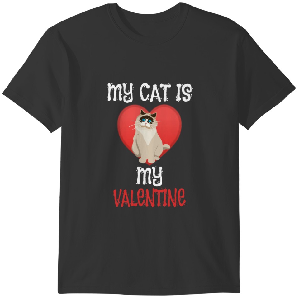 My Cat Is My Valentine - Cat Lovers graphic T-shirt