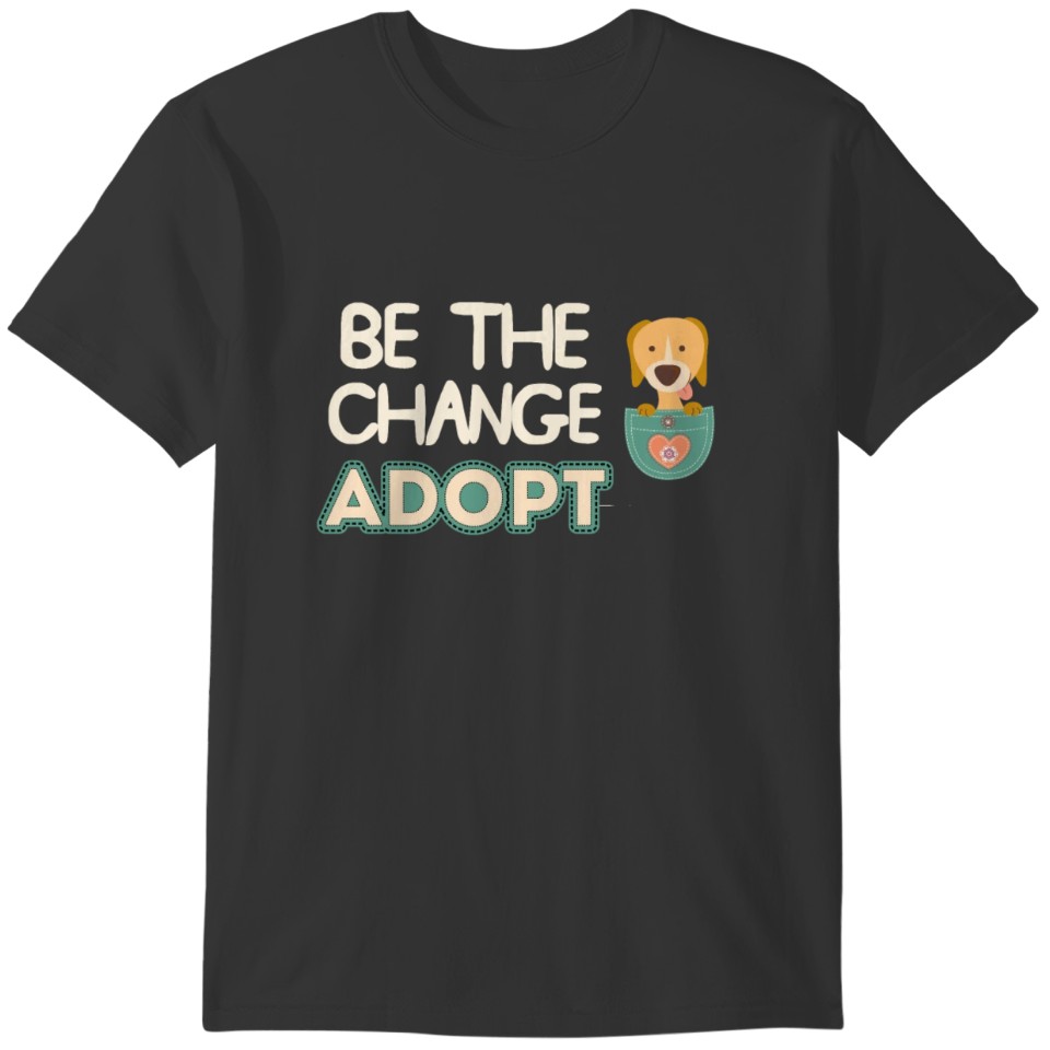 Be The Change Adopt Dog Pocket T-shirt