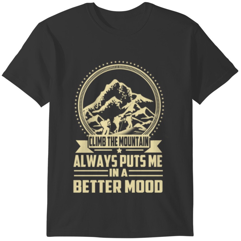 Climb mountain best mood sport shirt T-shirt