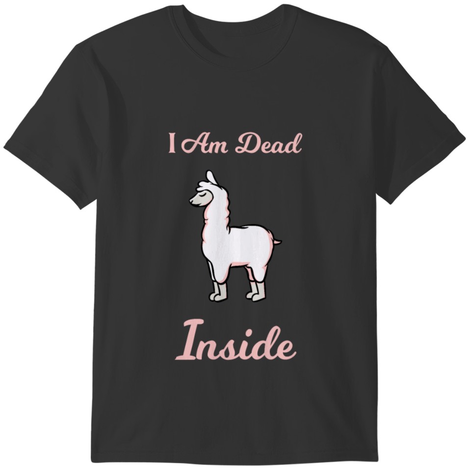 I Am Dead Inside As A Funny Cute Llama Alpaca T-shirt