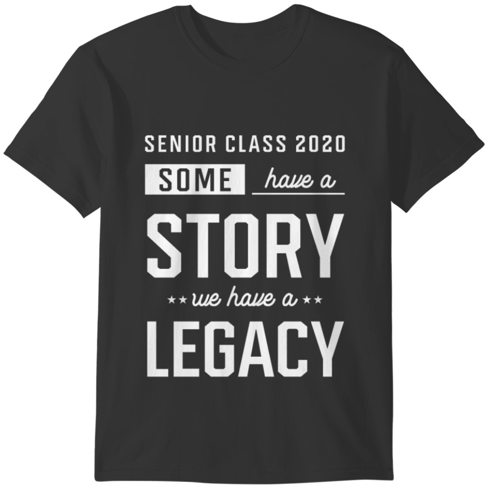 Senior Class 2020 Gift Legacy Senior Class funny T-shirt