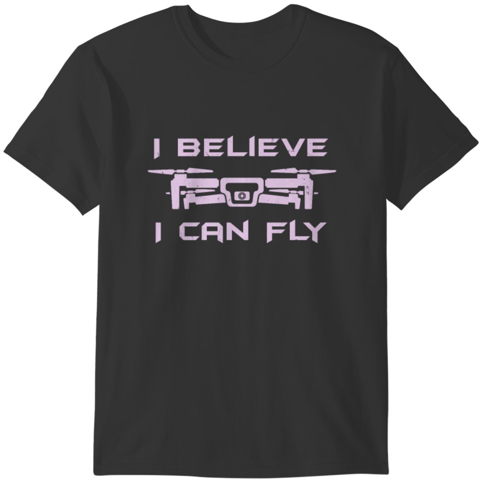 DRONE : I Believe I Can Fly T-shirt