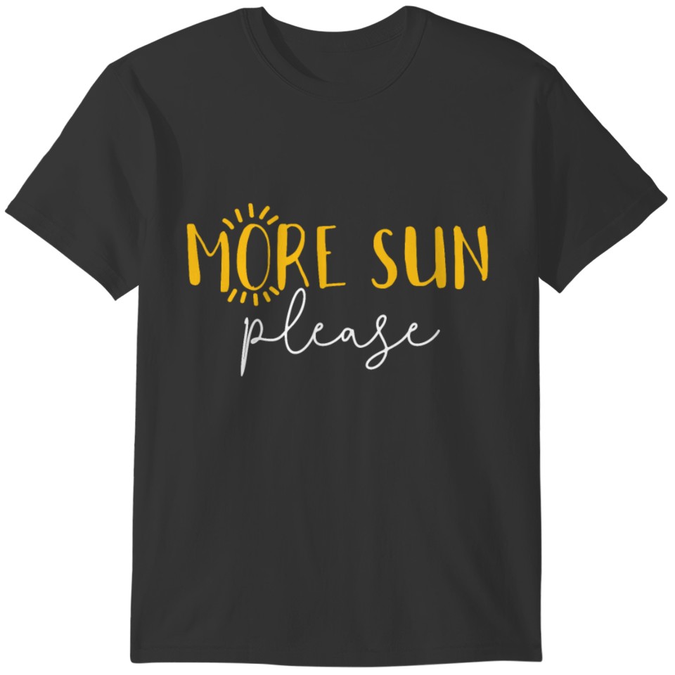 More Sun Please Summer T-shirt