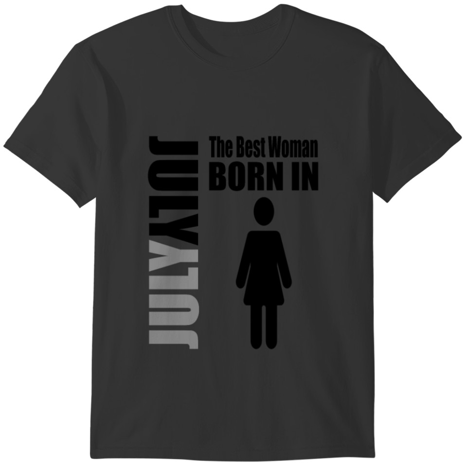 THE BEST WOMAN BORN IN JULY T-shirt