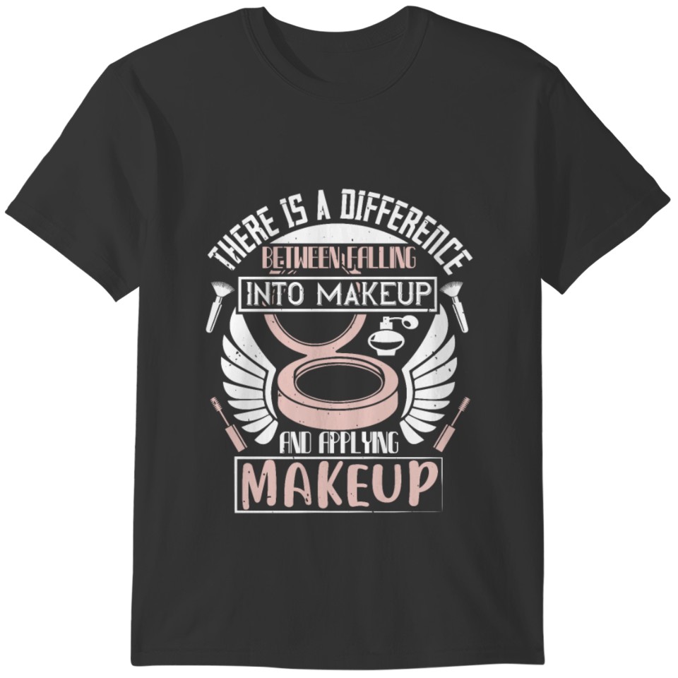 Makeup - Falling Into Makeup T-shirt