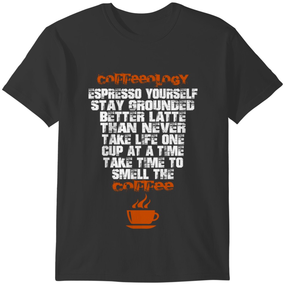 Coffeeology, Funny coffee sayings T-shirt