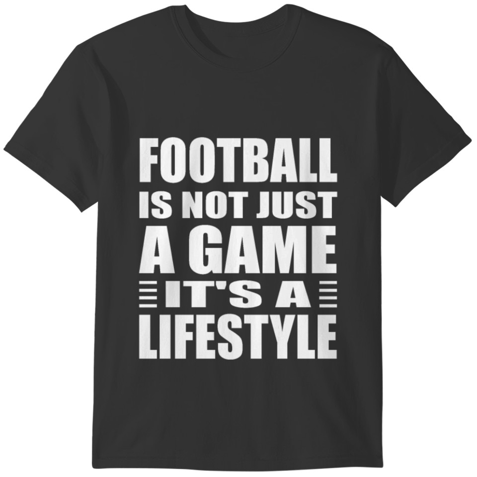 american football rugbyFootball Is Not Just A Game T-shirt