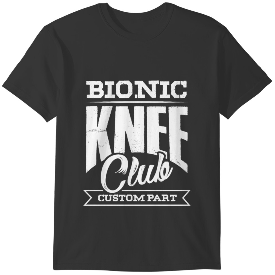 Bionic Knee Club Custom Part Medical Orthotics Bio T-shirt
