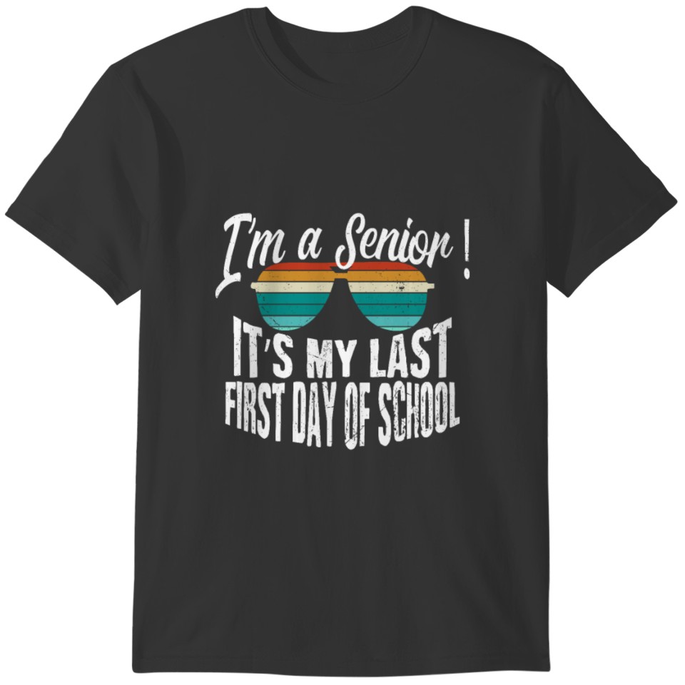 High School Senior My Las First Day of School T-shirt