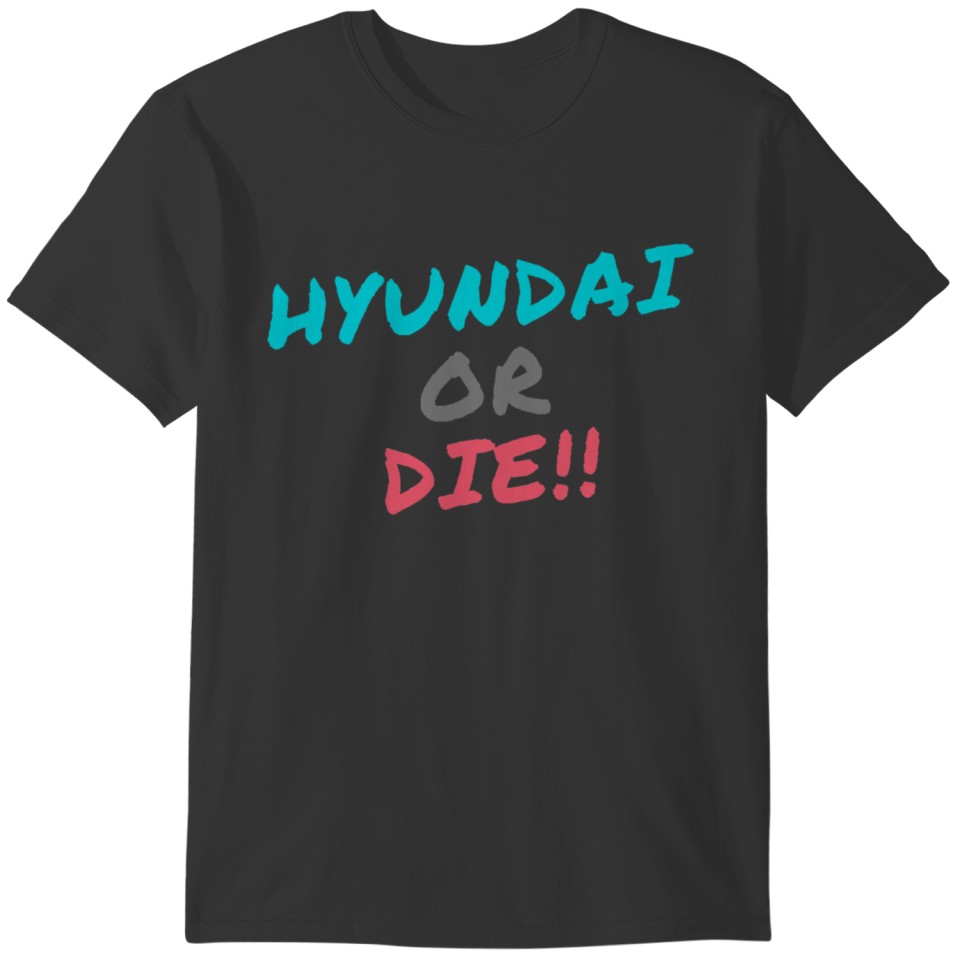 Hyundai or die transparent T-shirt