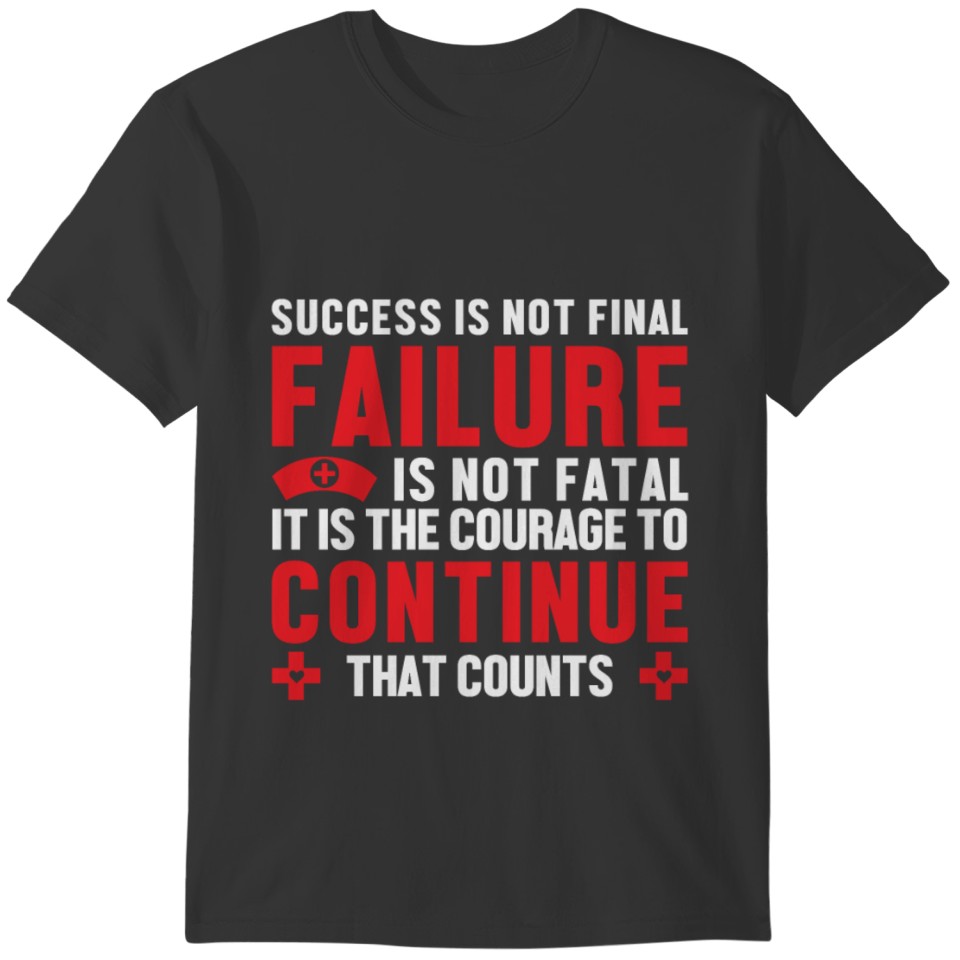 Failure Is Not Fatal T-shirt