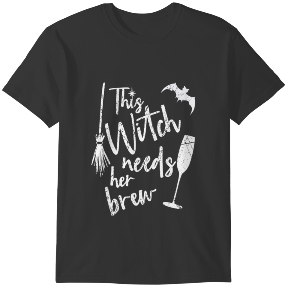 This witch need her brew toast witch and sparkling T-shirt