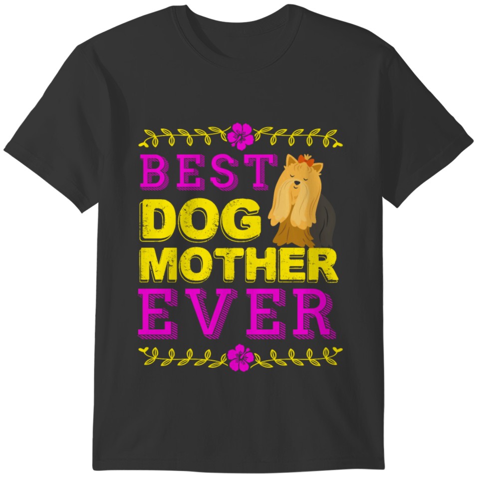 Best Dog Mother Ever Mother's Day Gift T-shirt