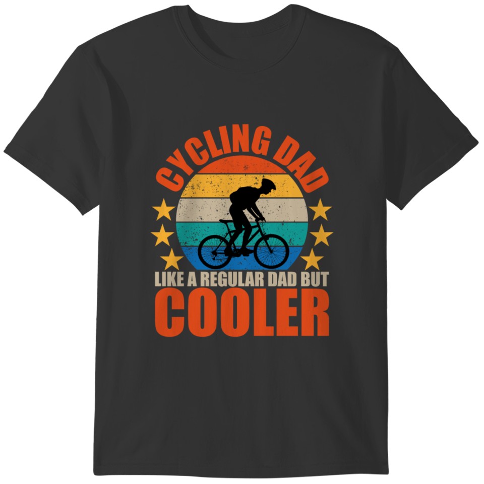 Cycling dad like a regular dad but cooler Geschenk T-shirt