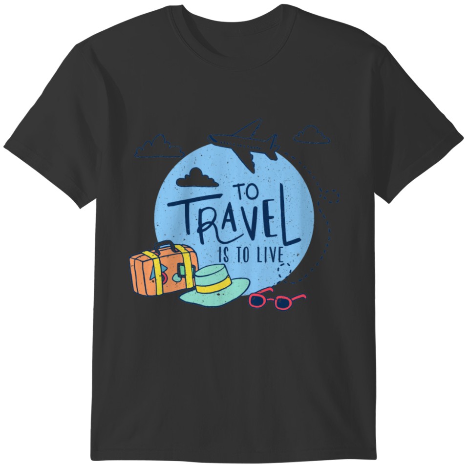 To travel is to live T-shirt