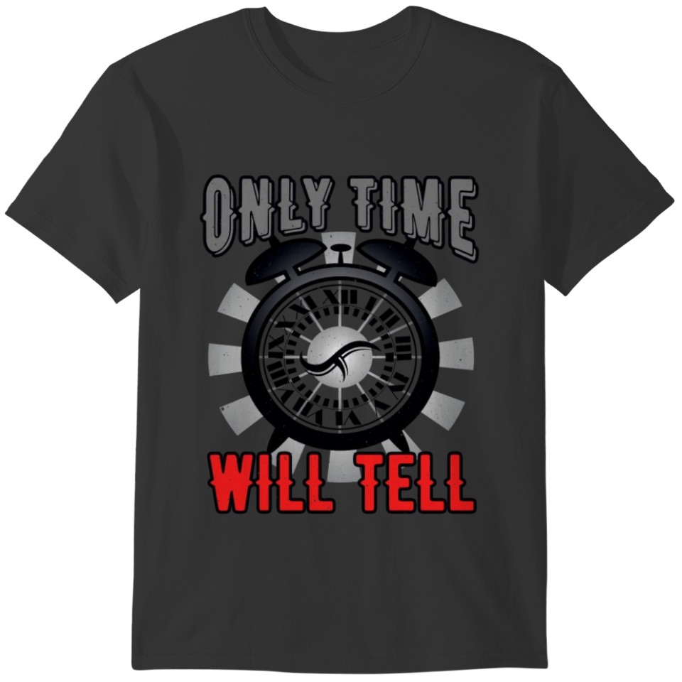 Only time will tell T-shirt