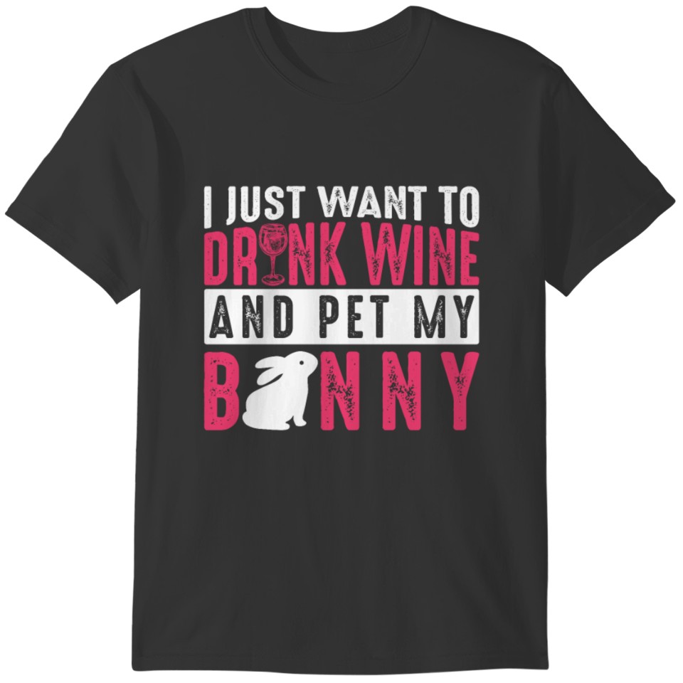 Funny Bunny Rabbit Drink Wine Pet Bunnies Happy T-shirt