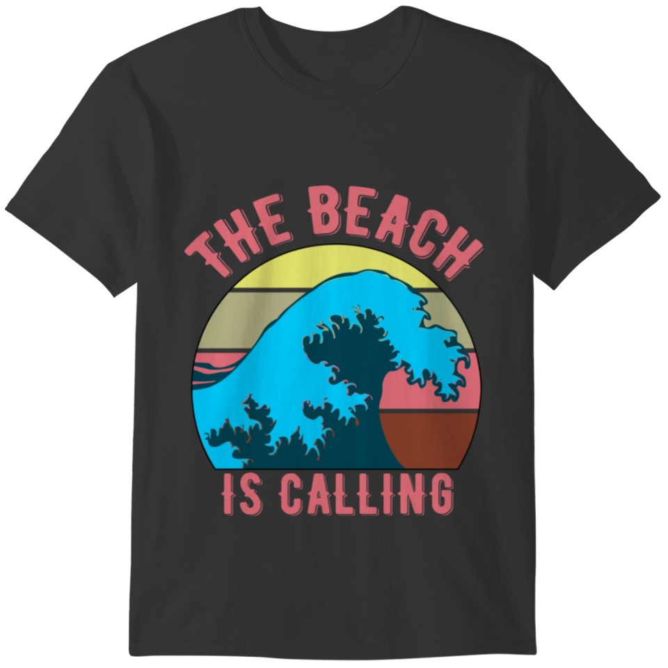 The Beach Is Calling And I must Go (Funny Beach De T-shirt