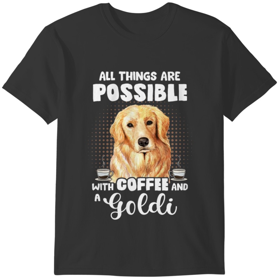 Coffee Golden Retriever funny saying dog mom lover T-shirt