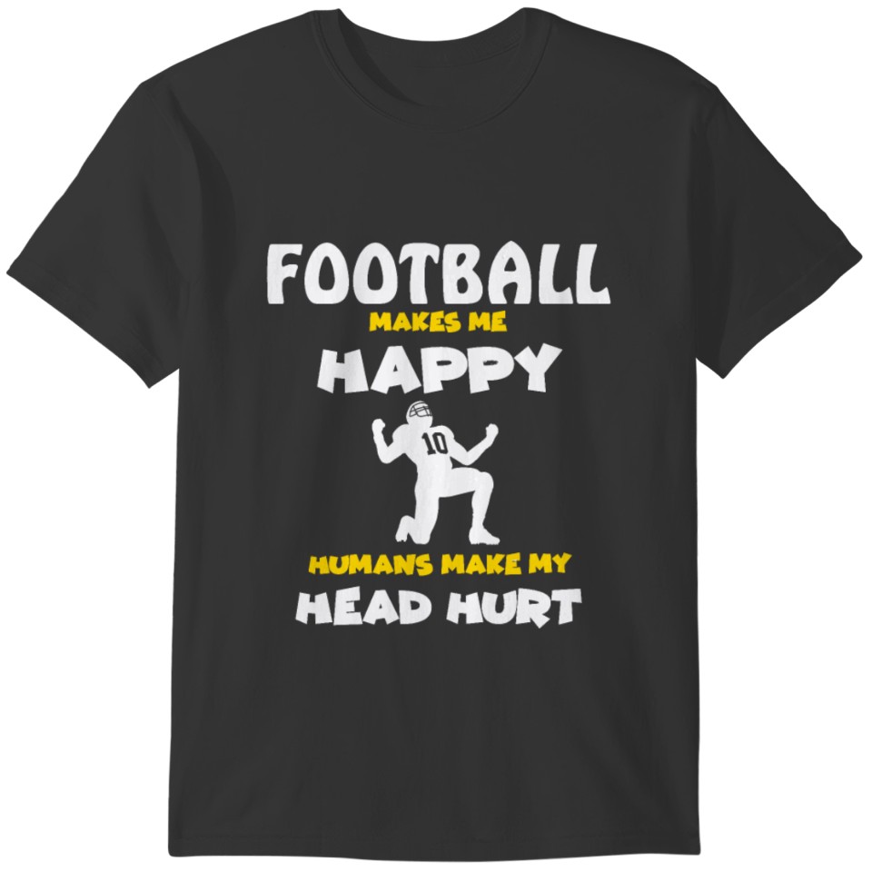 American Football makes me happy Funny Gift T-shirt