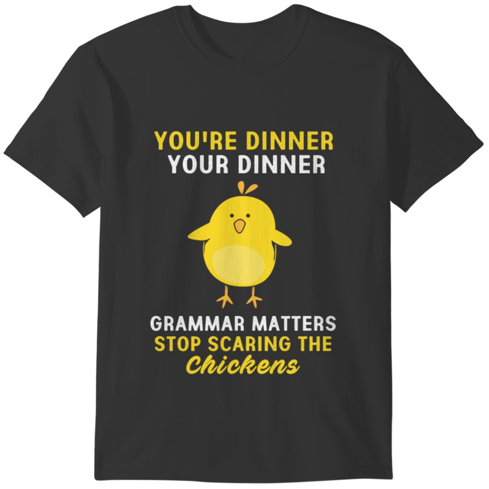 Grammar Police Grammar Matters Funny Chicken T-shirt