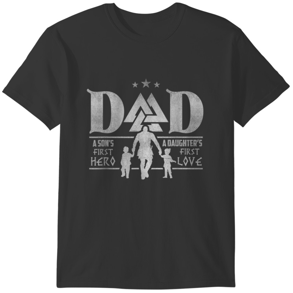 Viking Dad A Son s First Hero A DaughterFirst Love T-shirt