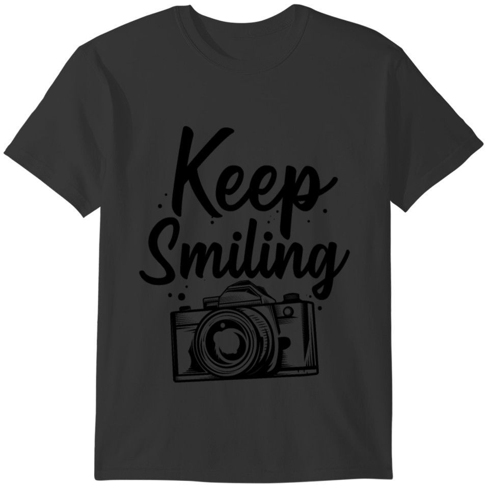Photography Keep Smiling Photographer Camera Photo T-shirt