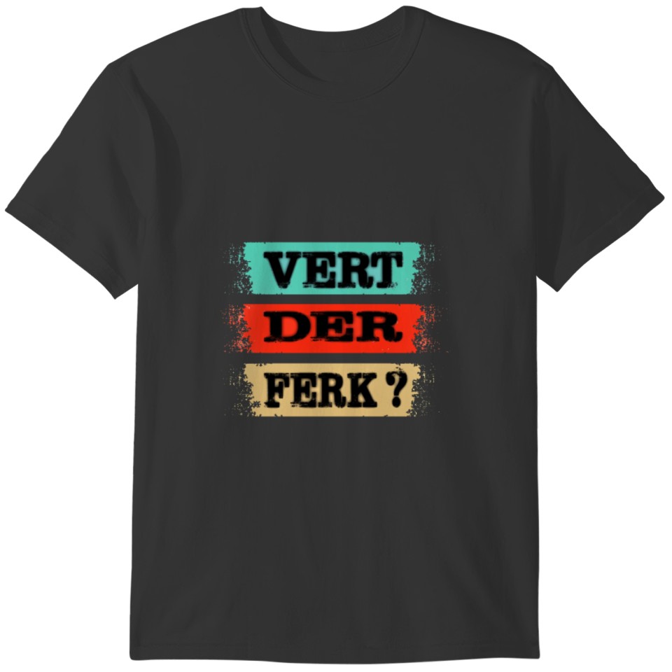 Vert Der Ferk 2020 cook chef funny tshirt men wome T-shirt