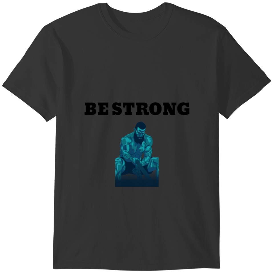 Be Strong T-shirt