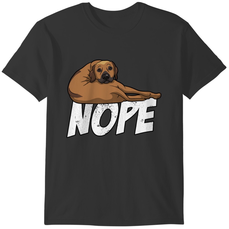 Nope Lazy Rhodesian Ridgeback Dog Lover Gift T-shirt