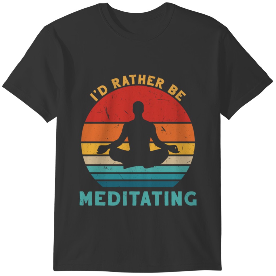 Funny I'D Rather Be Meditating Zen Yoga Day Men Wo T-shirt