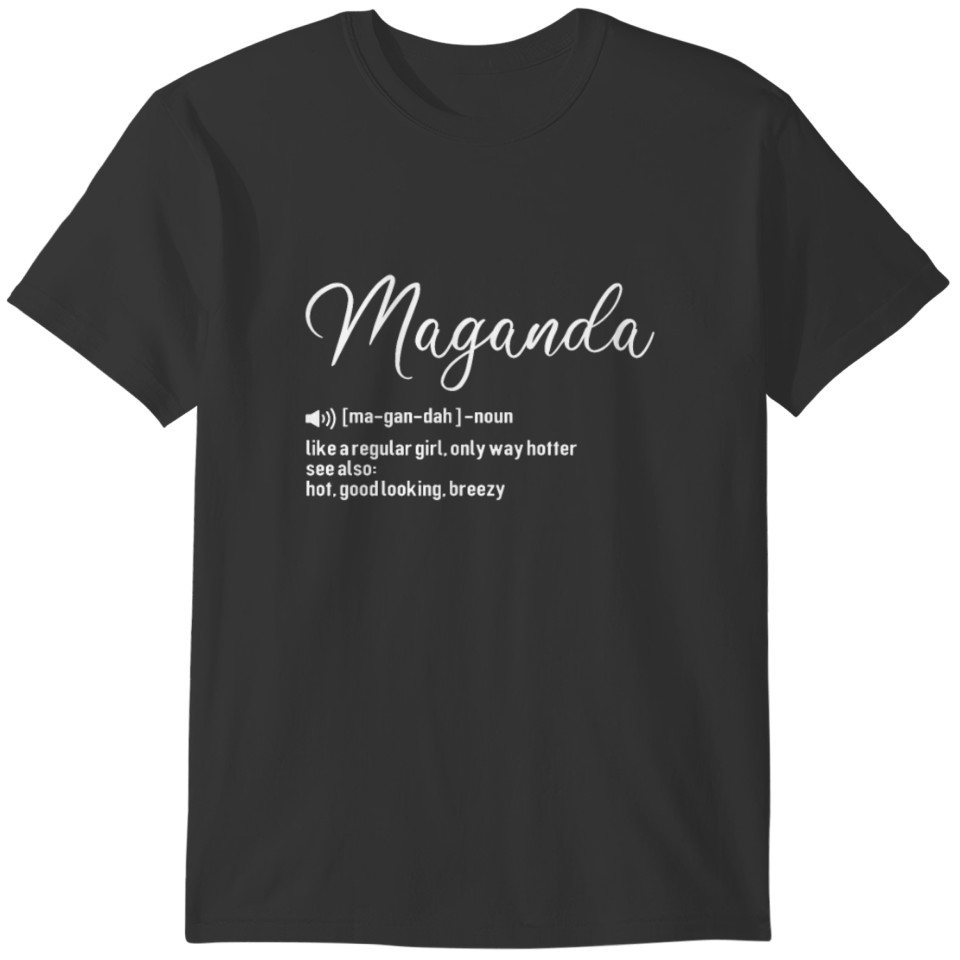 Maganda, funny filipino pinoy T-shirt