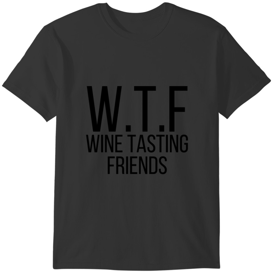 W.T.F Wine Tasting Friends T-shirt