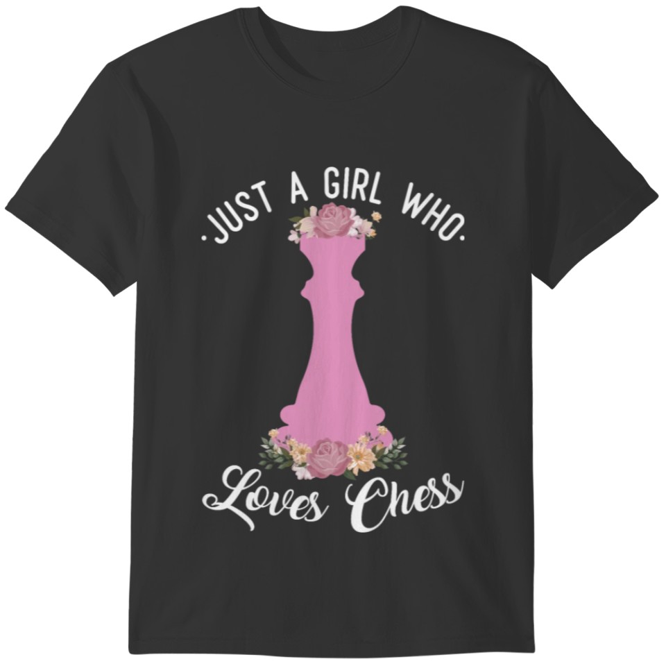 JUST A GIRL WHO LOVES CHESS T-shirt