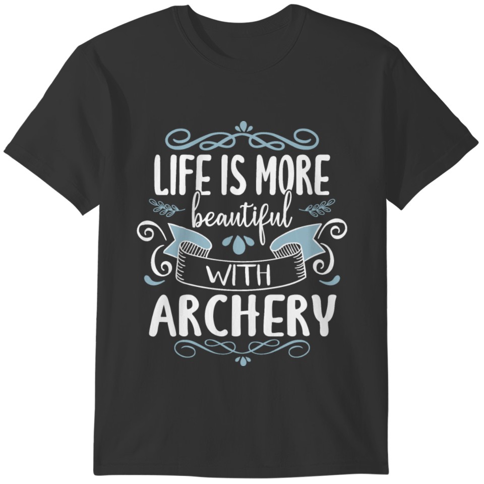 Cool Funny Life Beautiful Archery Archer Club Joke T-shirt