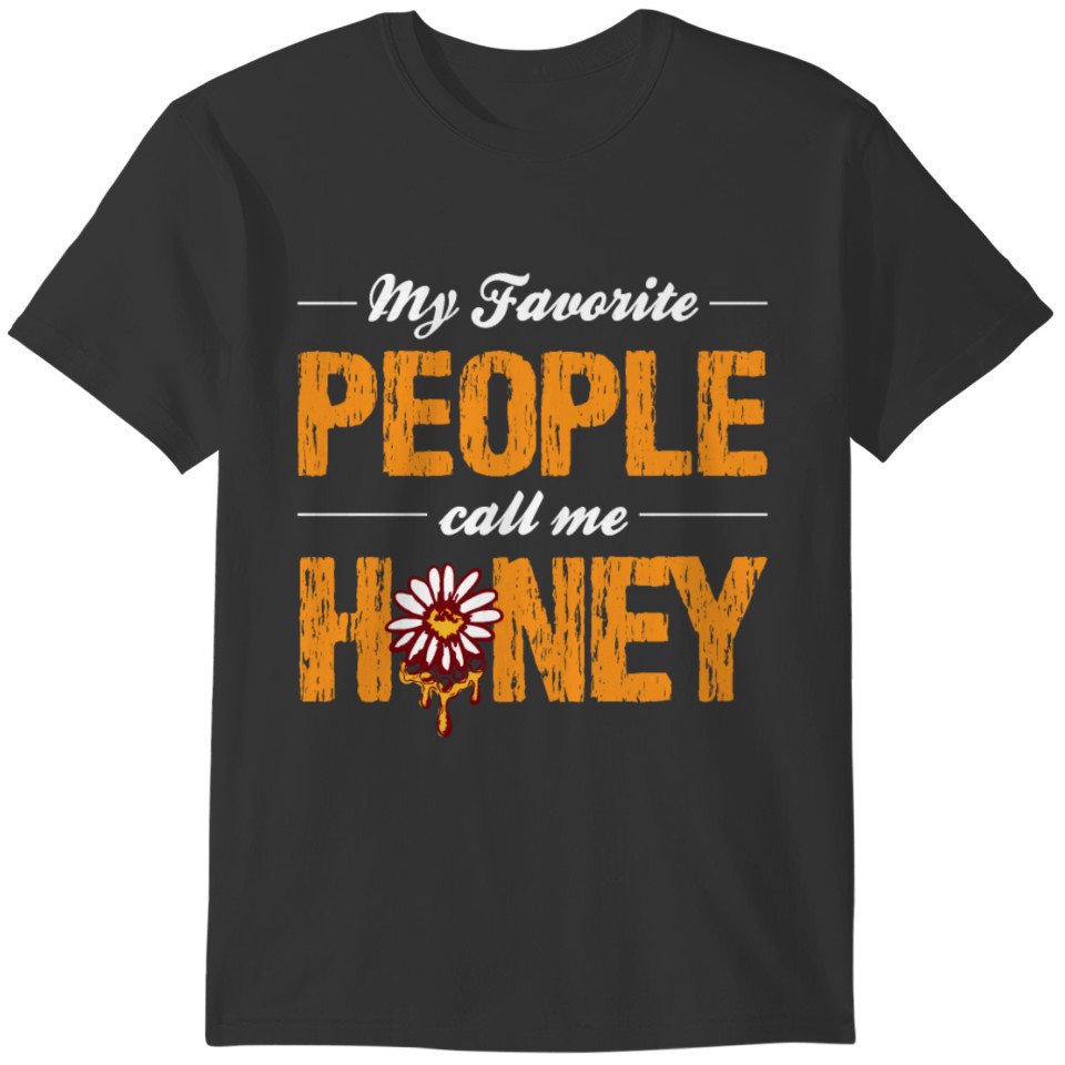 My Favorite People Call Me Honey Marriage Couple T-shirt