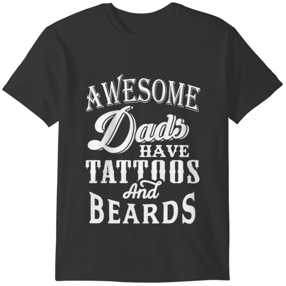 Dad Tattoo Beard Fathers Day Apparel T-shirt
