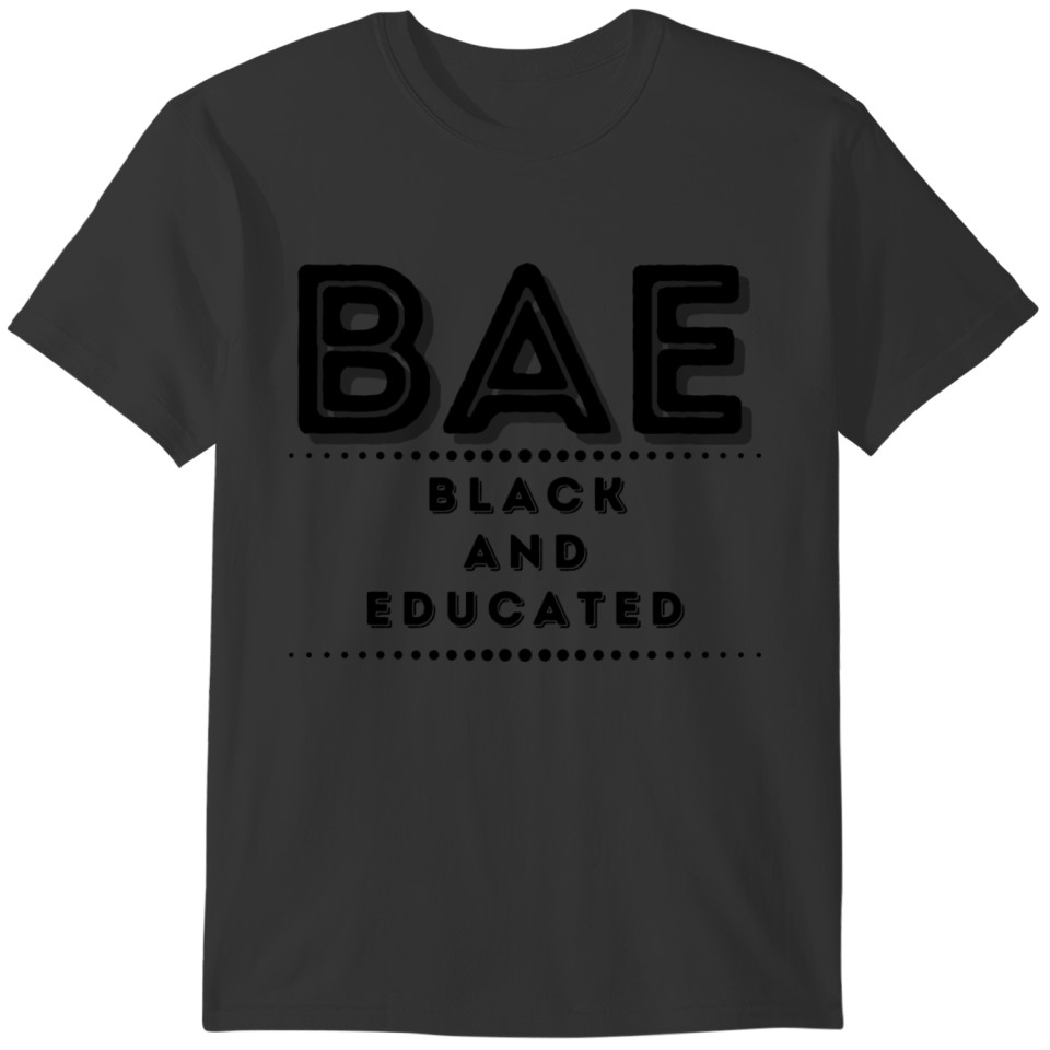 BAE Black And Educated / Black History Month Gift T-shirt