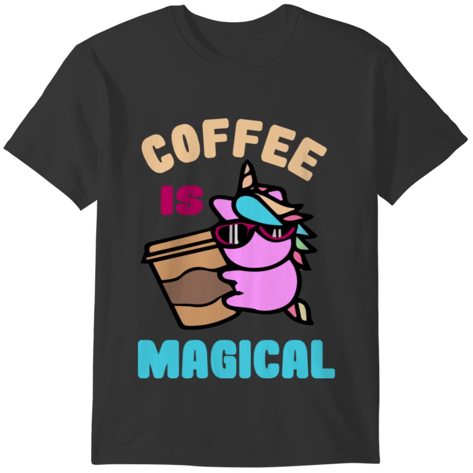 Coffee is magical Tasse Geschenk T-shirt