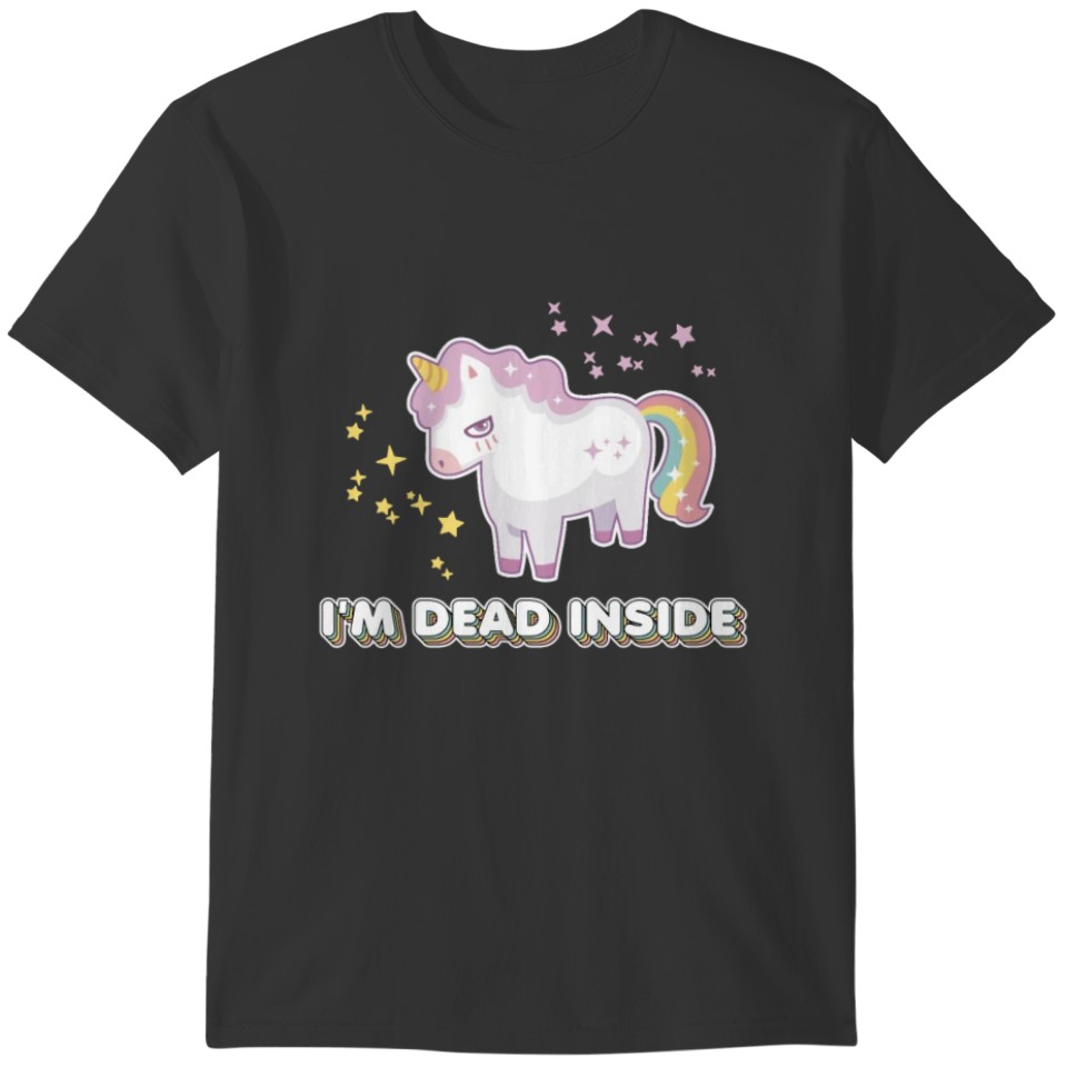 Funny Sarcastic Quote I'm Dead Inside Unicorn Gift T-shirt