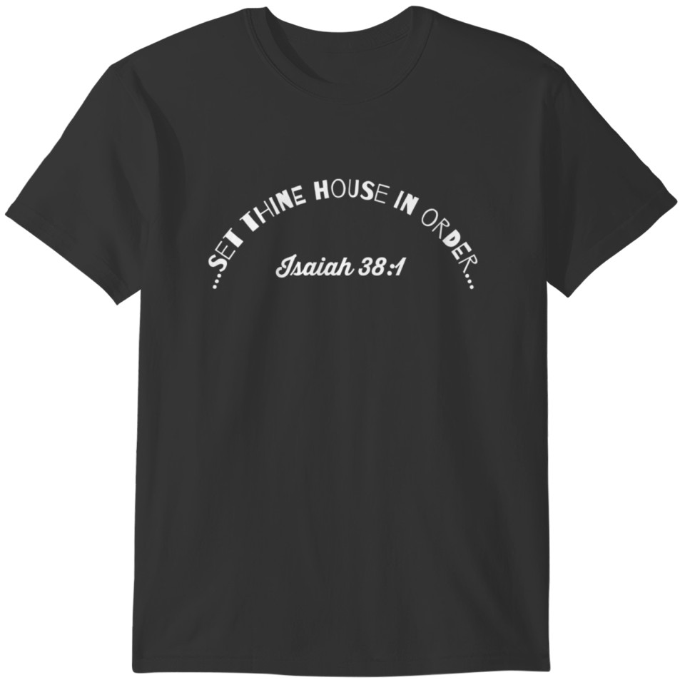 Set thine house in order T-shirt
