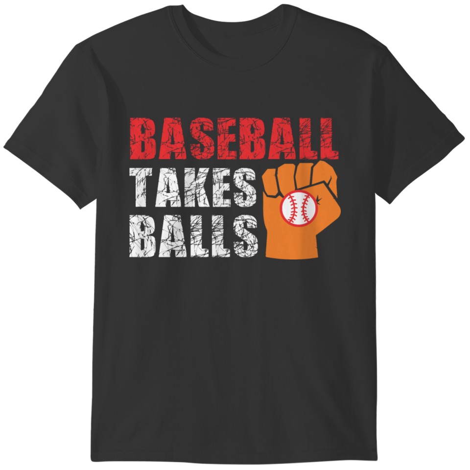 Baseball Takes Balls - Gift for Men T-shirt