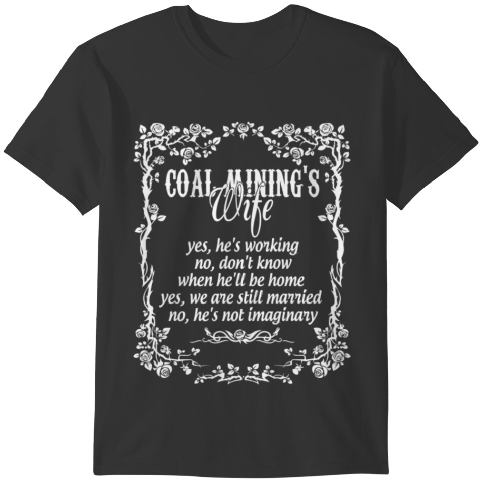 I Just A Coal Miner s Wife T Shirt T-shirt