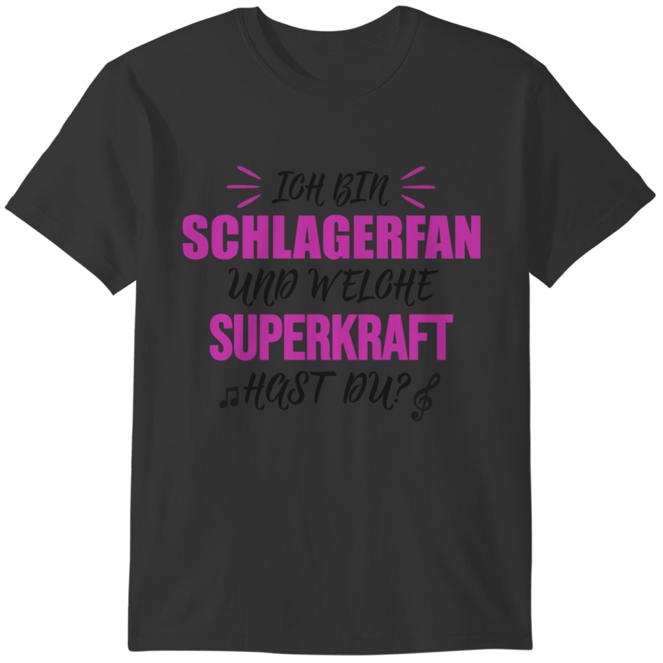I'm a Schlager fan and what superpower do you have T-shirt