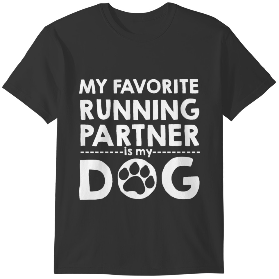 My Favorite Running Partner Is My Dog T shirt T-shirt