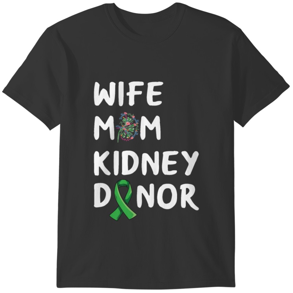 Kidney Transplant Design for your Organ Donor Mom T-shirt
